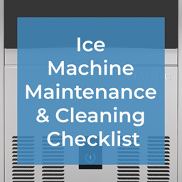 Ice Machine Maintenance & Cleaning Checklist